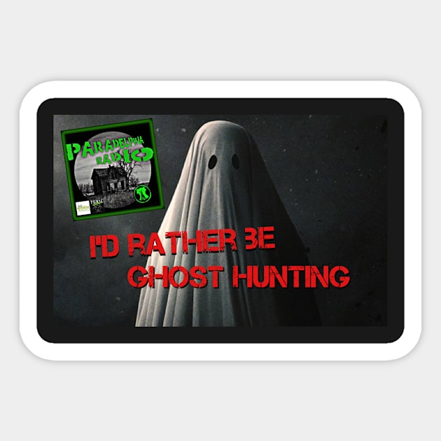 Rather Be Ghost Hunting Sticker by Paradelphia